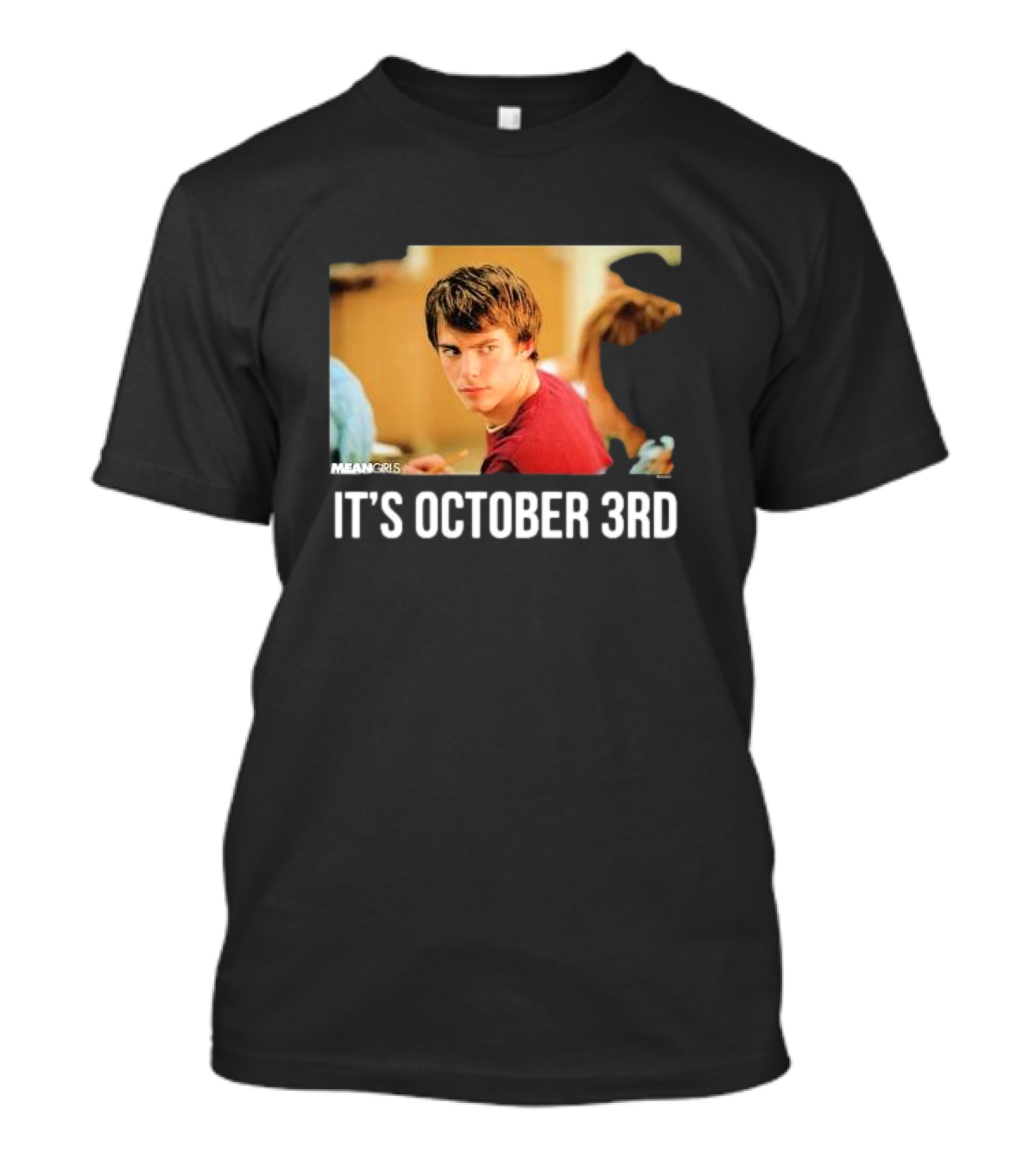 Mean Girls It's October 3rd Meme Aaron Samuels Cady Heron T-Shirt