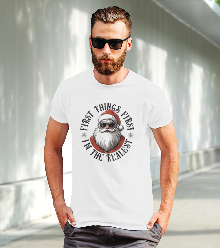 First Things First I'm The Realest Santa Sunglasses T-Shirt