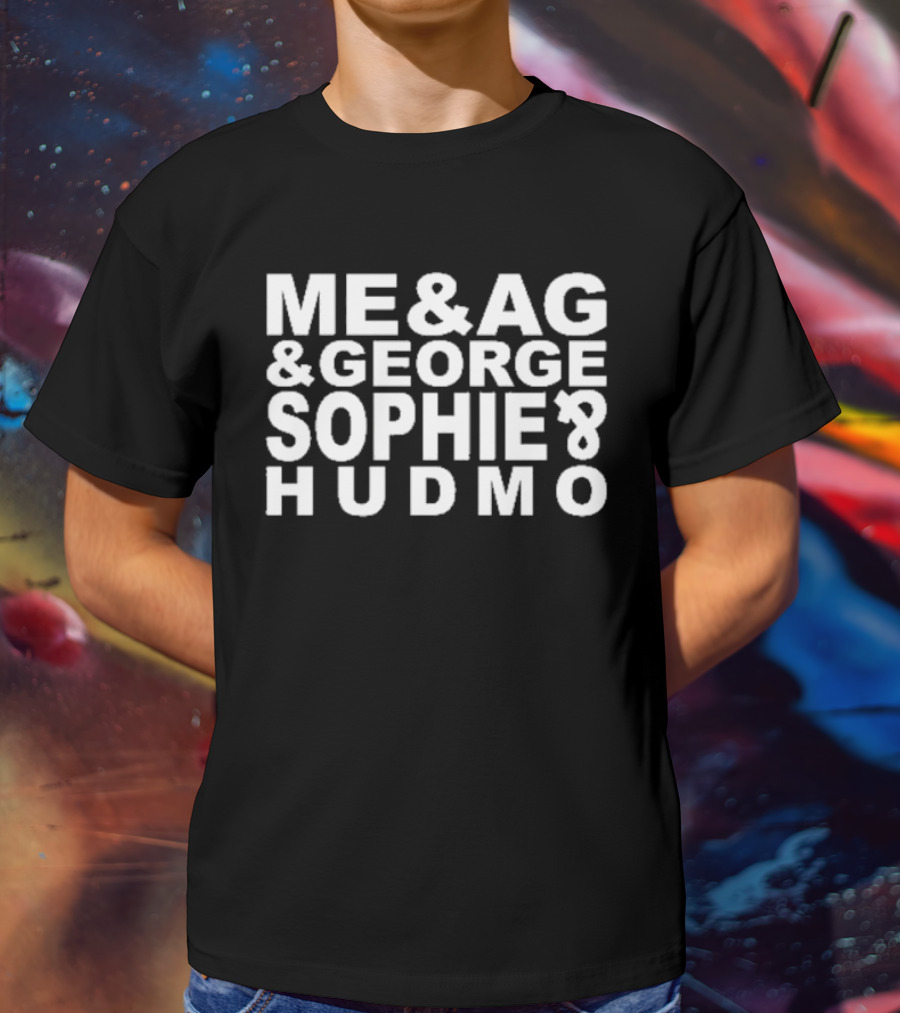 ME AND AG AND GEORGE SOPHIE HUDMO T-Shirt