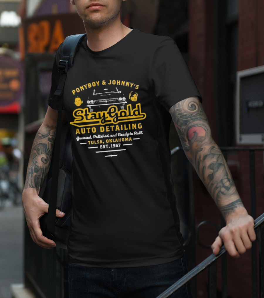 Ponyboy And Johnny’s Stay Gold Auto Detailing Greased Polished And Ready To Roll Tulsa Oklahoma Est 1967 Classic Car Service T-Shirt
