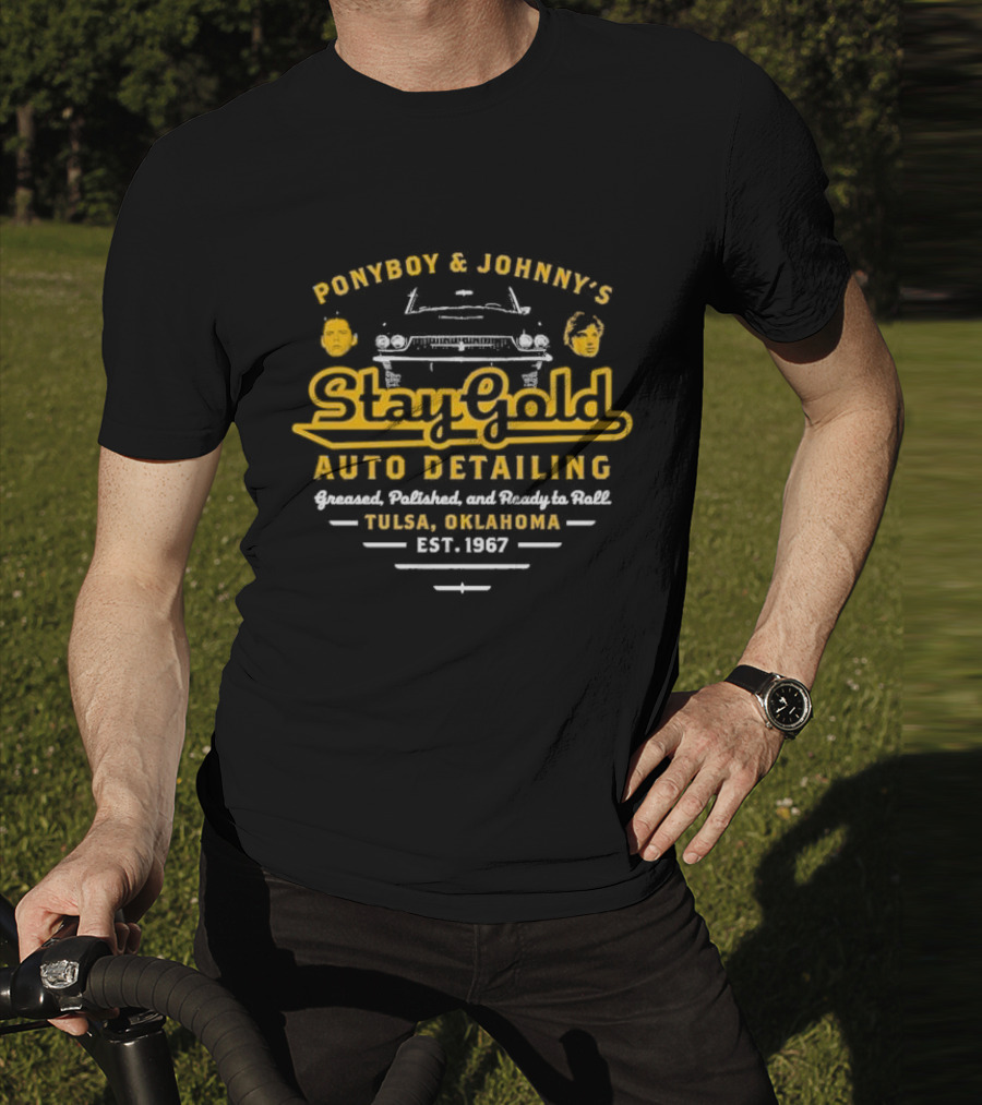 Ponyboy And Johnny’s Stay Gold Auto Detailing Greased Polished And Ready To Roll Tulsa Oklahoma Est 1967 Classic Car Service T-Shirt