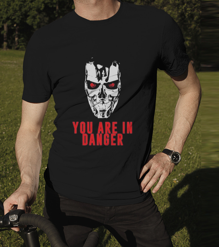Terminator You Are In Danger Cybernetic Skull Warning T-Shirt