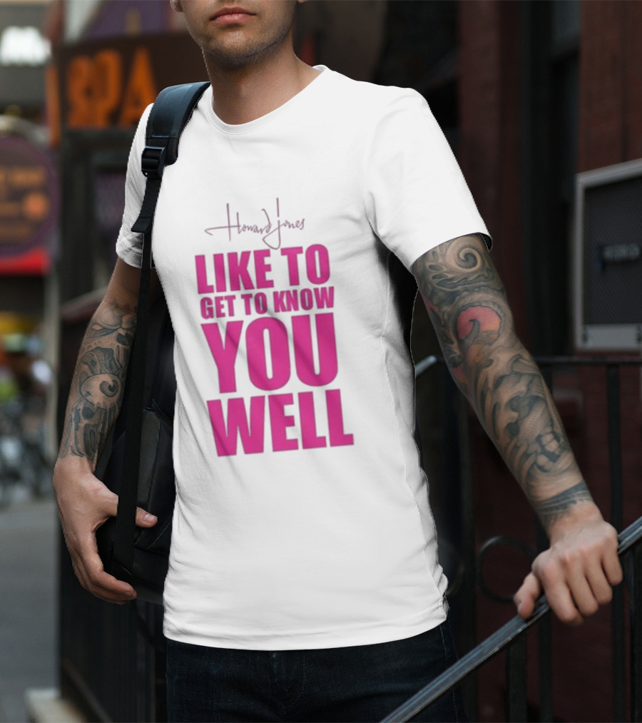Howard Jones Like To Get To Know You Well T-Shirt