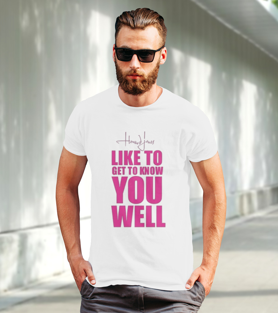 Howard Jones Like To Get To Know You Well T-Shirt