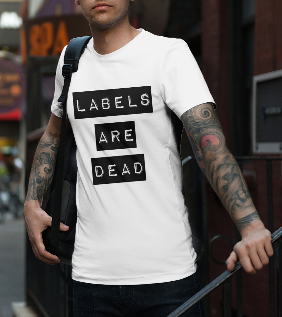 Labels Are Dead Statement T-Shirt