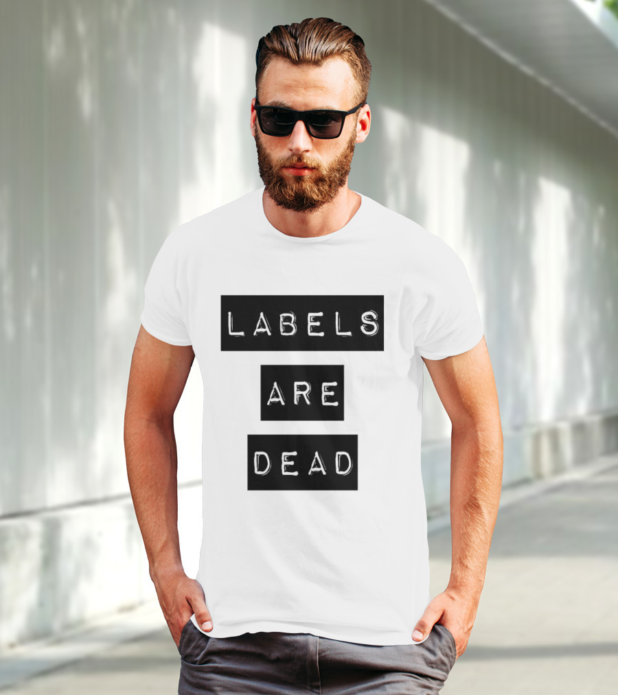 Labels Are Dead Statement T-Shirt