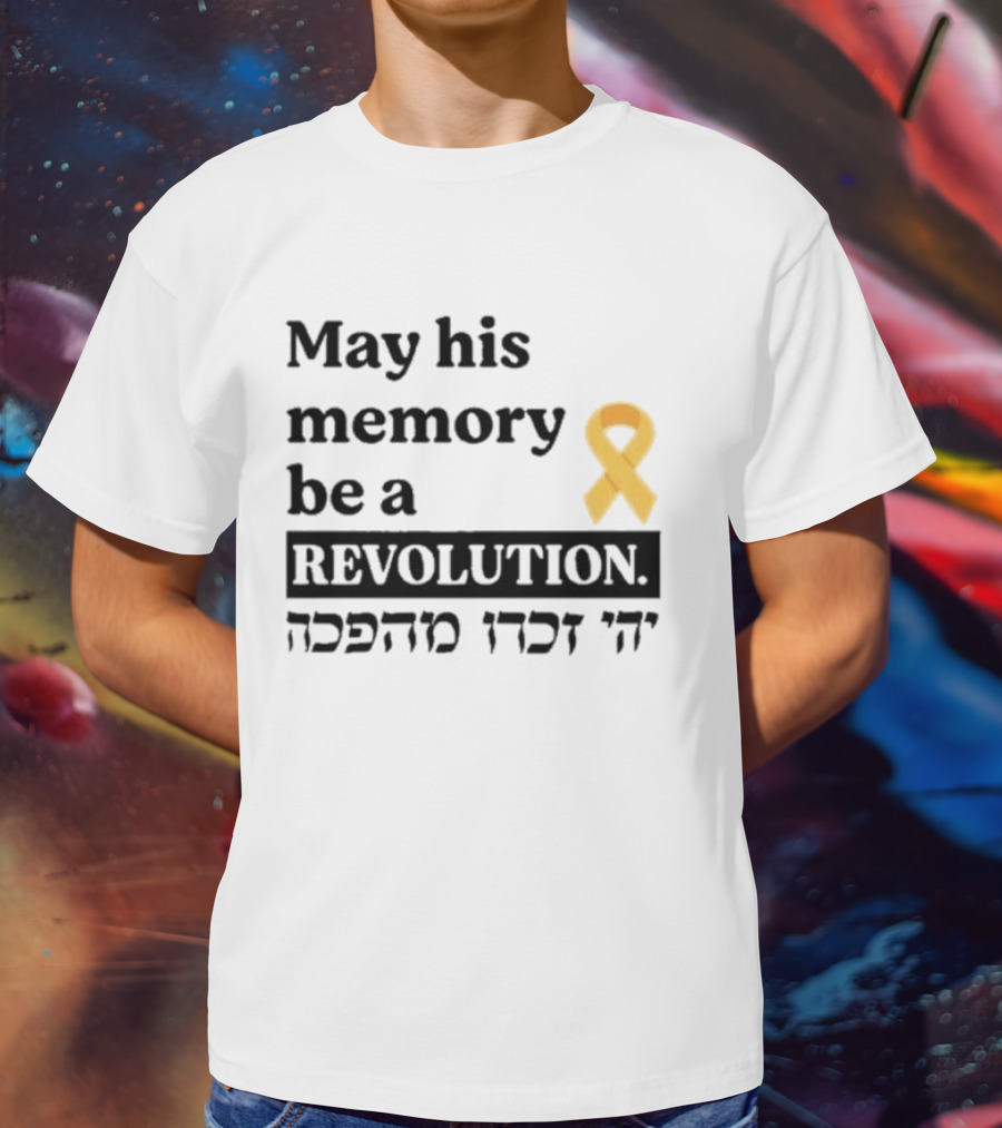 May His Memory Be A Revolution With Yellow Awareness T-Shirt