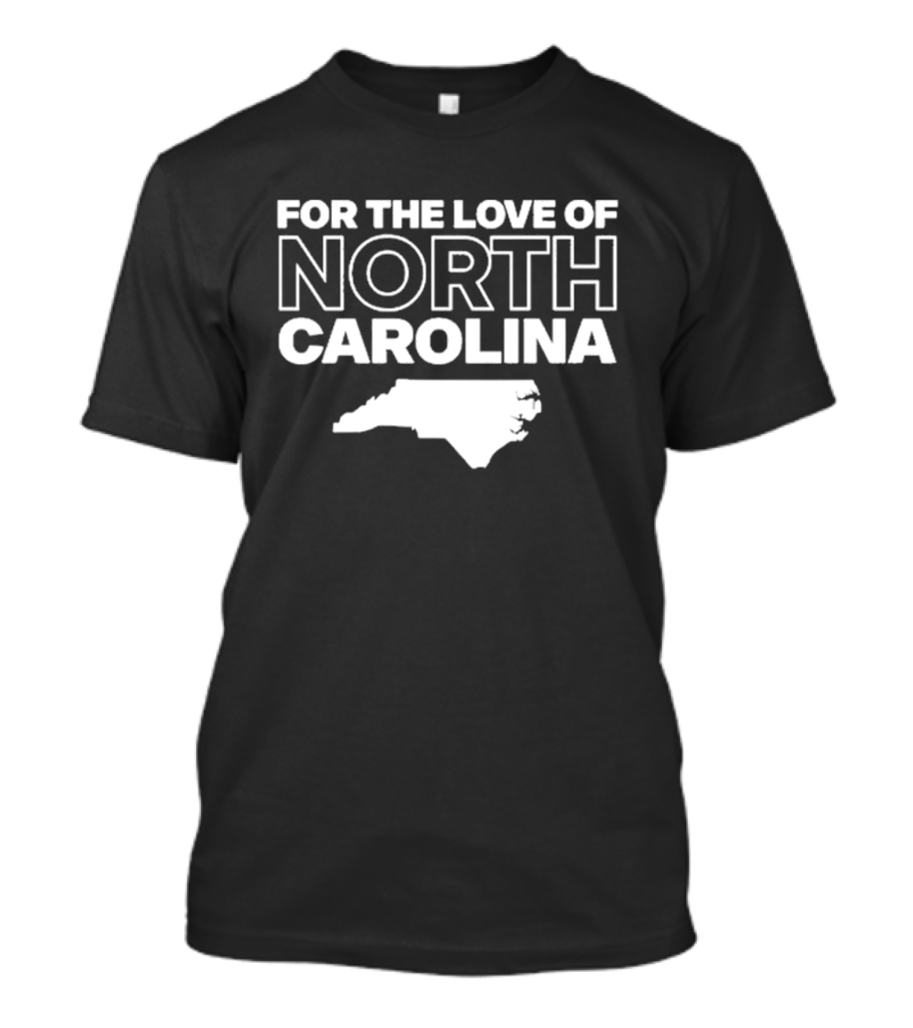 For The Love Of North Carolina T-Shirt