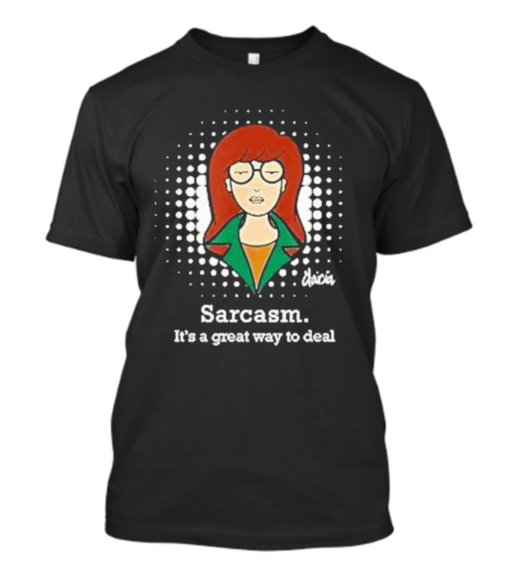 Sarcasm It's A Great Way To Deal Daria T-Shirt