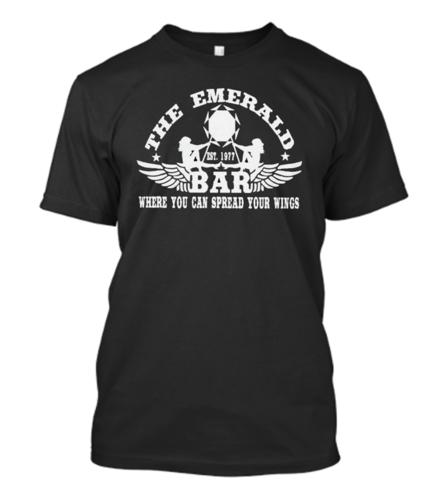 The Emerald Bar Est. 1977 Where You Can Spread Your Wings T-Shirt