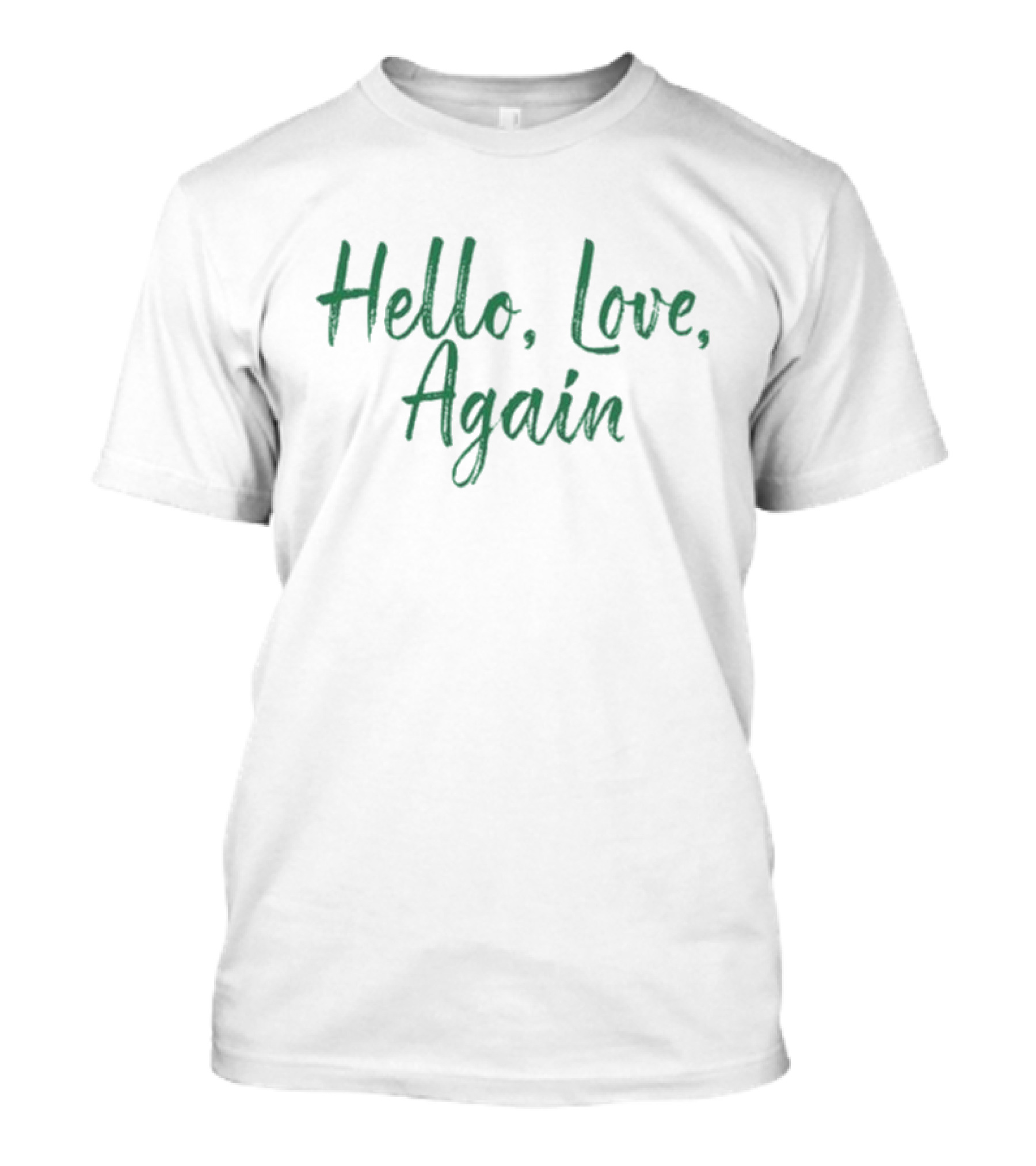 Hello Love Again T-Shirt