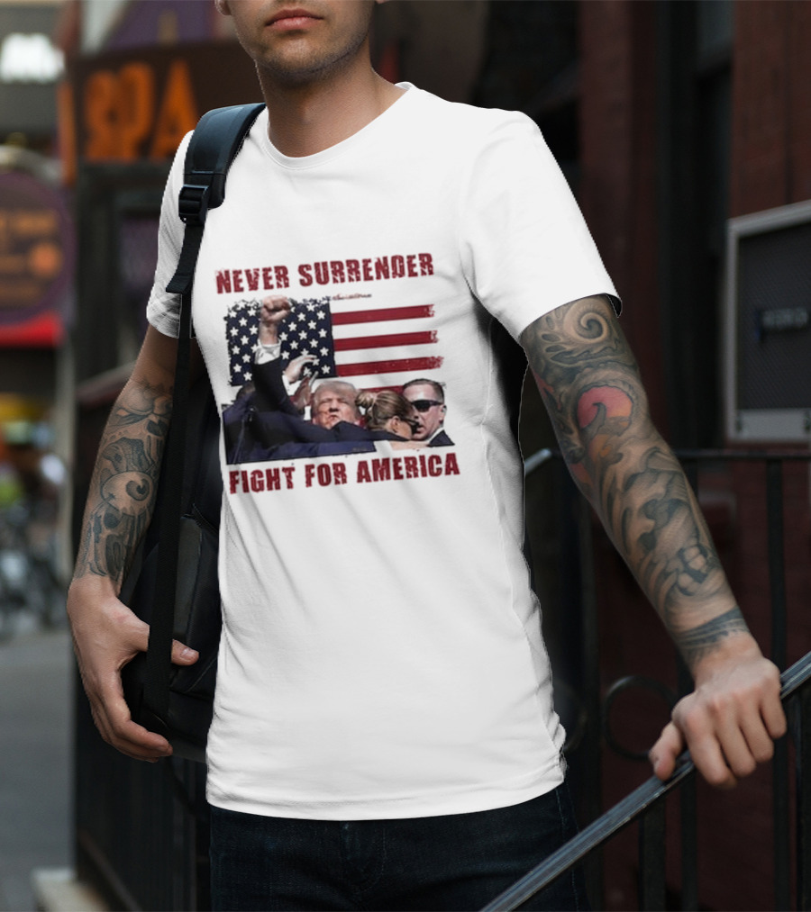 Never Surrender Fight For America Flag Background Patriot Stance T-Shirt