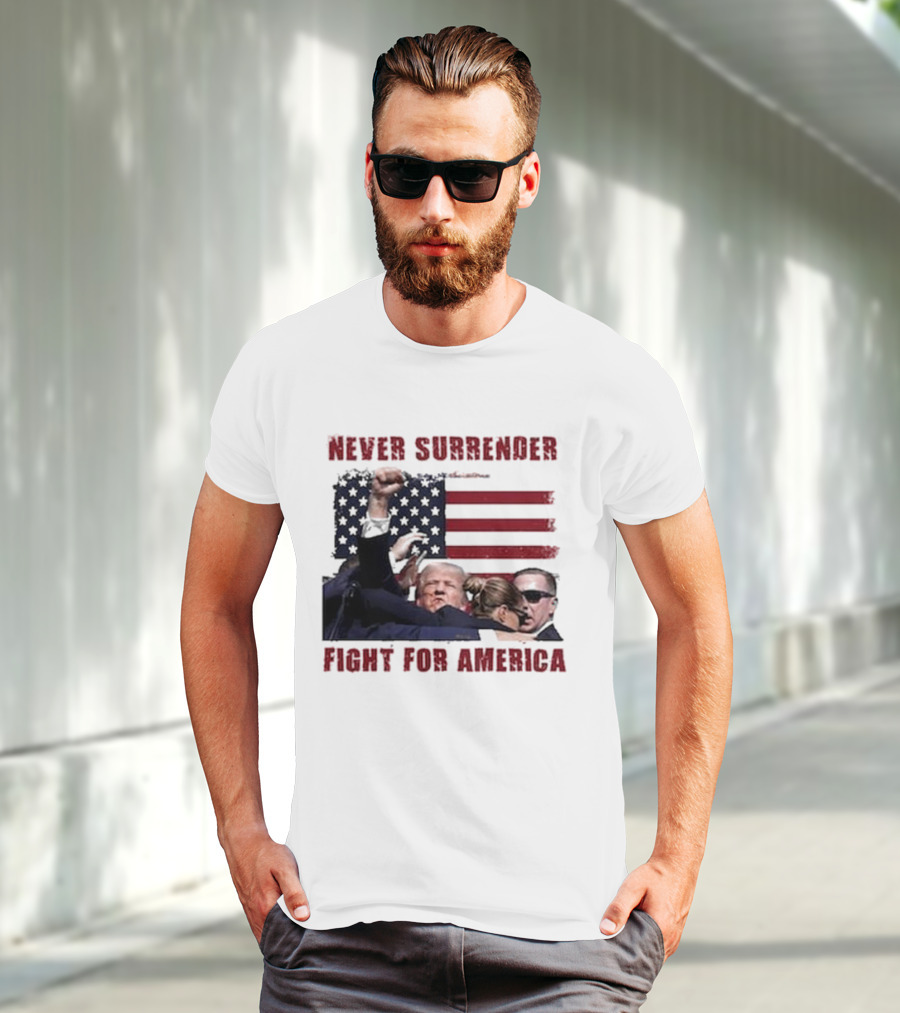 Never Surrender Fight For America Flag Background Patriot Stance T-Shirt