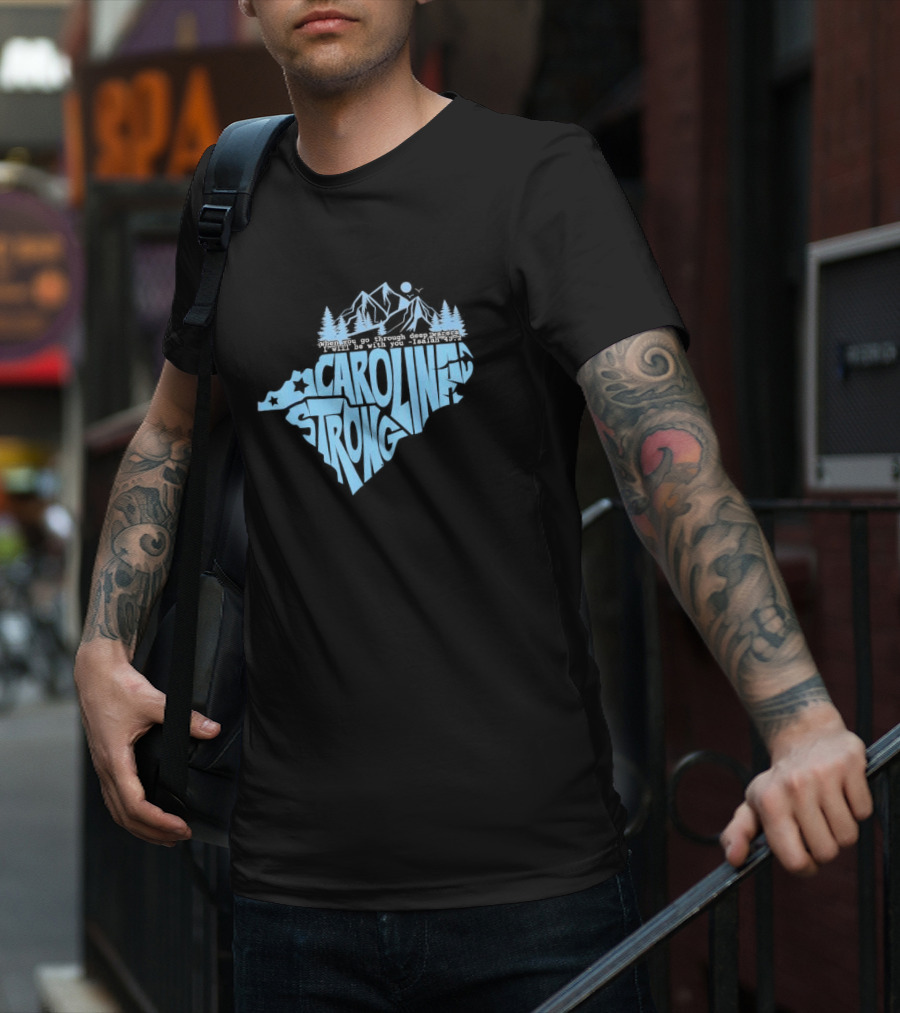 North Carolina Isaiah 43:2 Stronger Together Mountains And Trees T-Shirt
