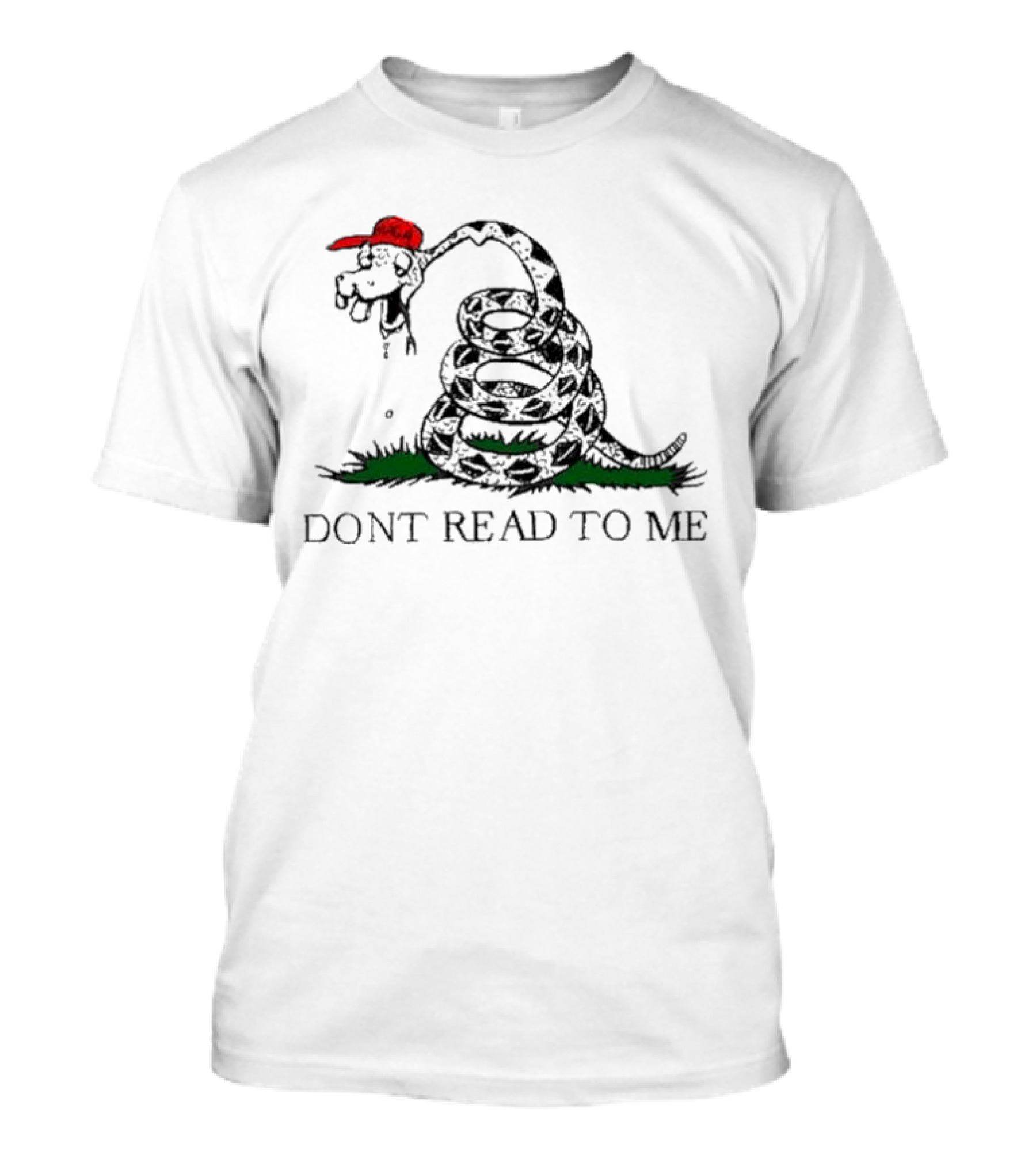 Don't Read To Me Gadsden Flag Parody With Snake Wearing Red Hat T-Shirt
