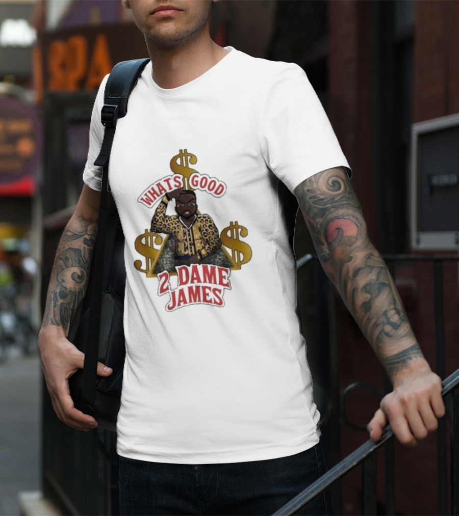 What's Good 2 Dame James Money T-Shirt