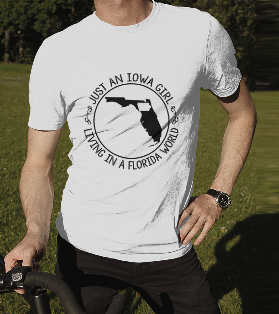 Just An Iowa Girl Living In A Florida World With State Outline T-Shirt