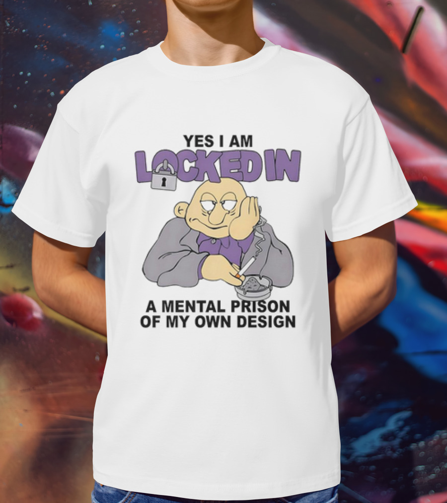 Yes I Am Locked In A Mental Prison Of My Own Design Illustration With Lock And Smoking Figure T-Shirt