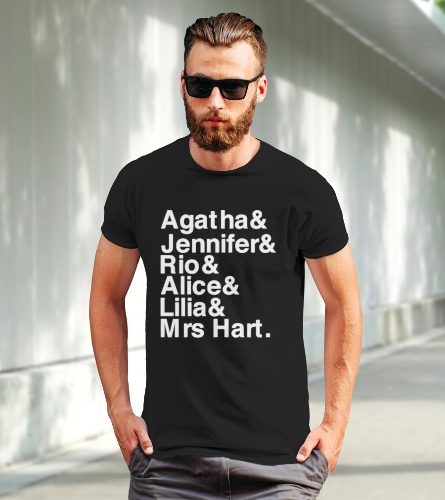 Agatha Jennifer Rio Alice Lilia Mrs Hart T-Shirt