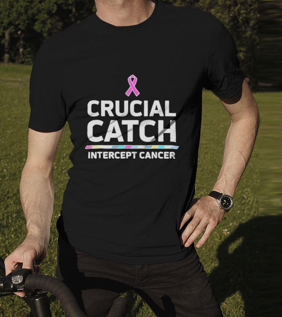 Crucial Catch Intercept Cancer Awareness T-Shirt