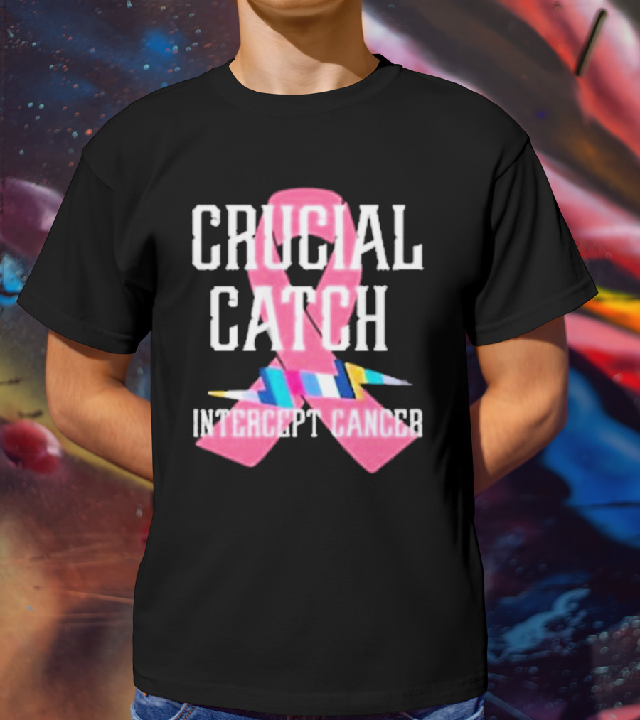 Crucial Catch Intercept Cancer Pink Ribbon Awareness T-Shirt