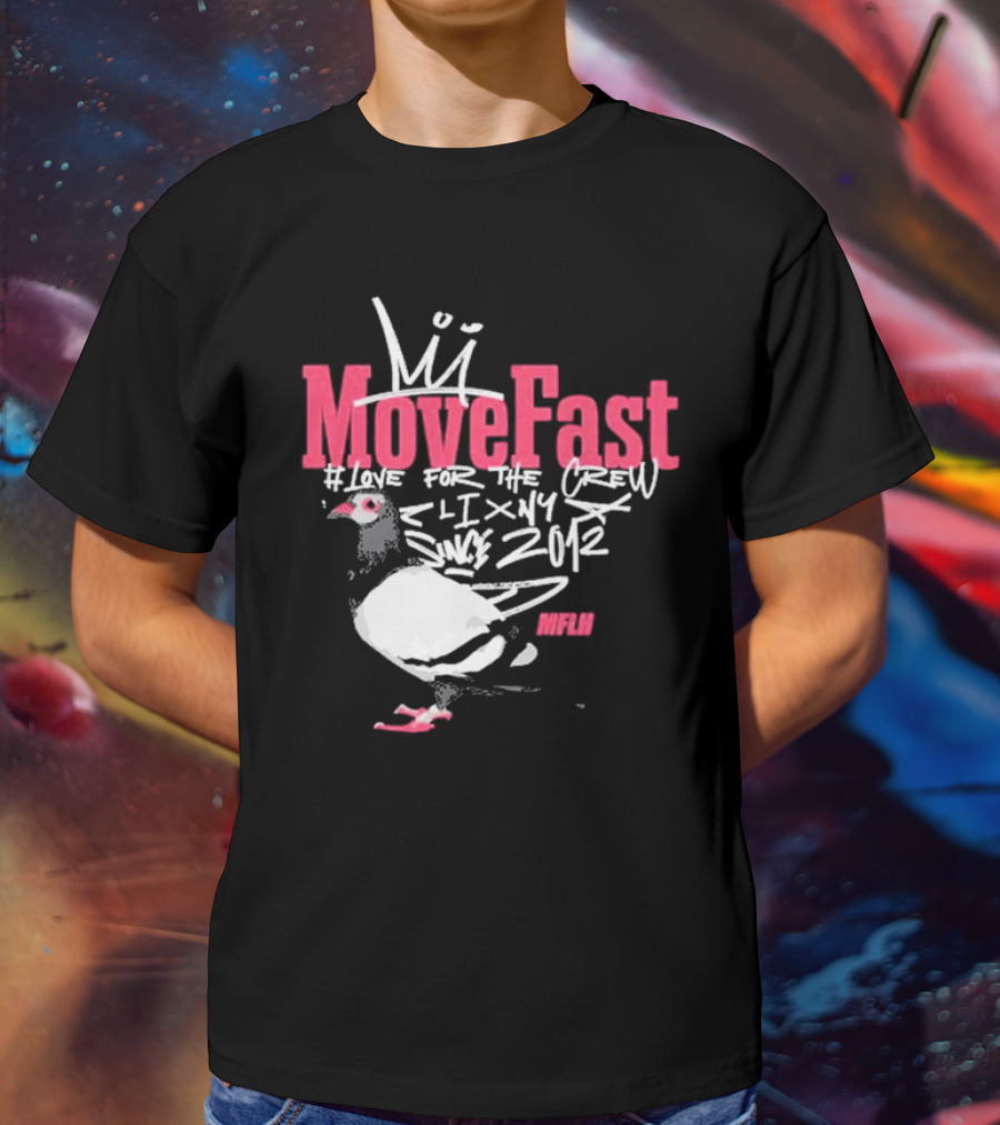 Move Fast Love For The Crew NYC Since 2012 Pigeon MFLH T-Shirt
