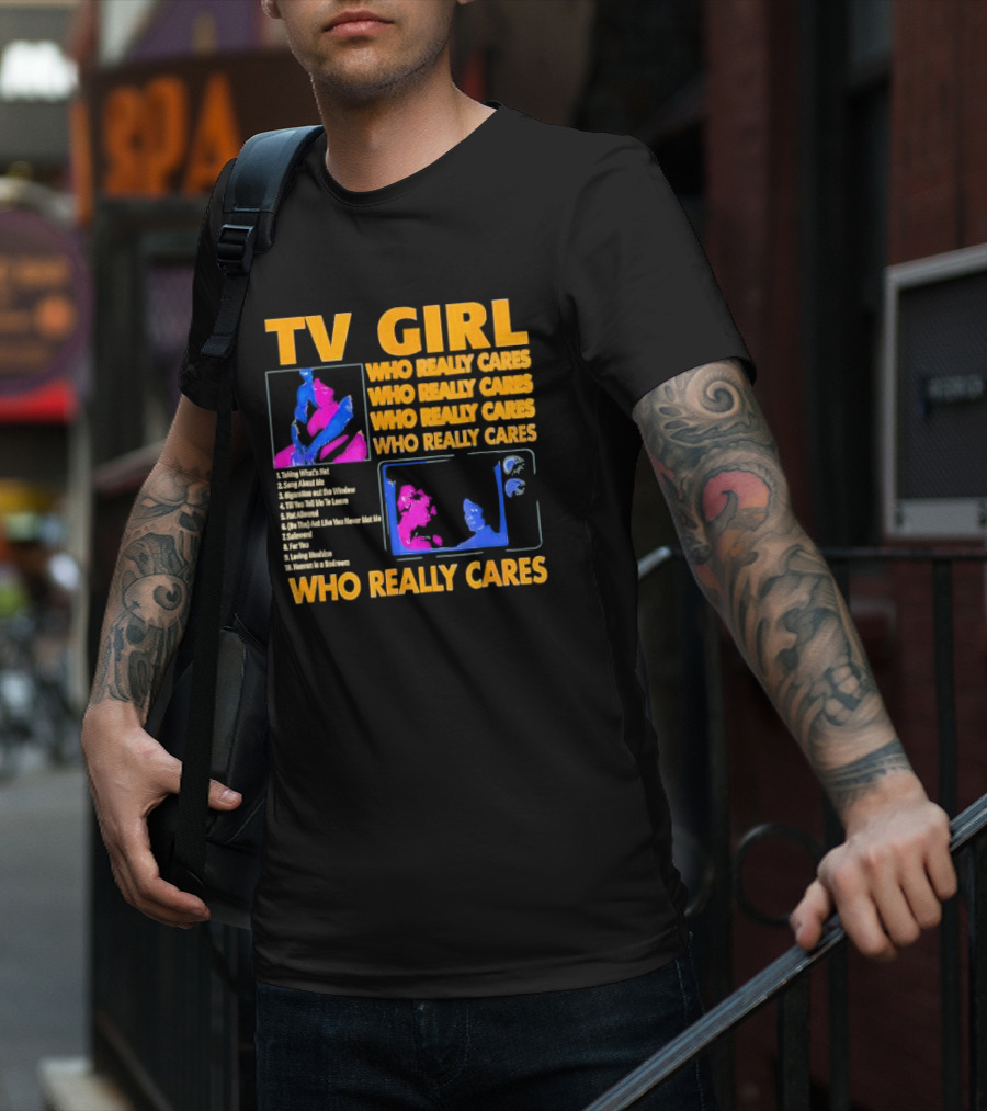TV Girl Who Really Cares Song List With Pop T-Shirt