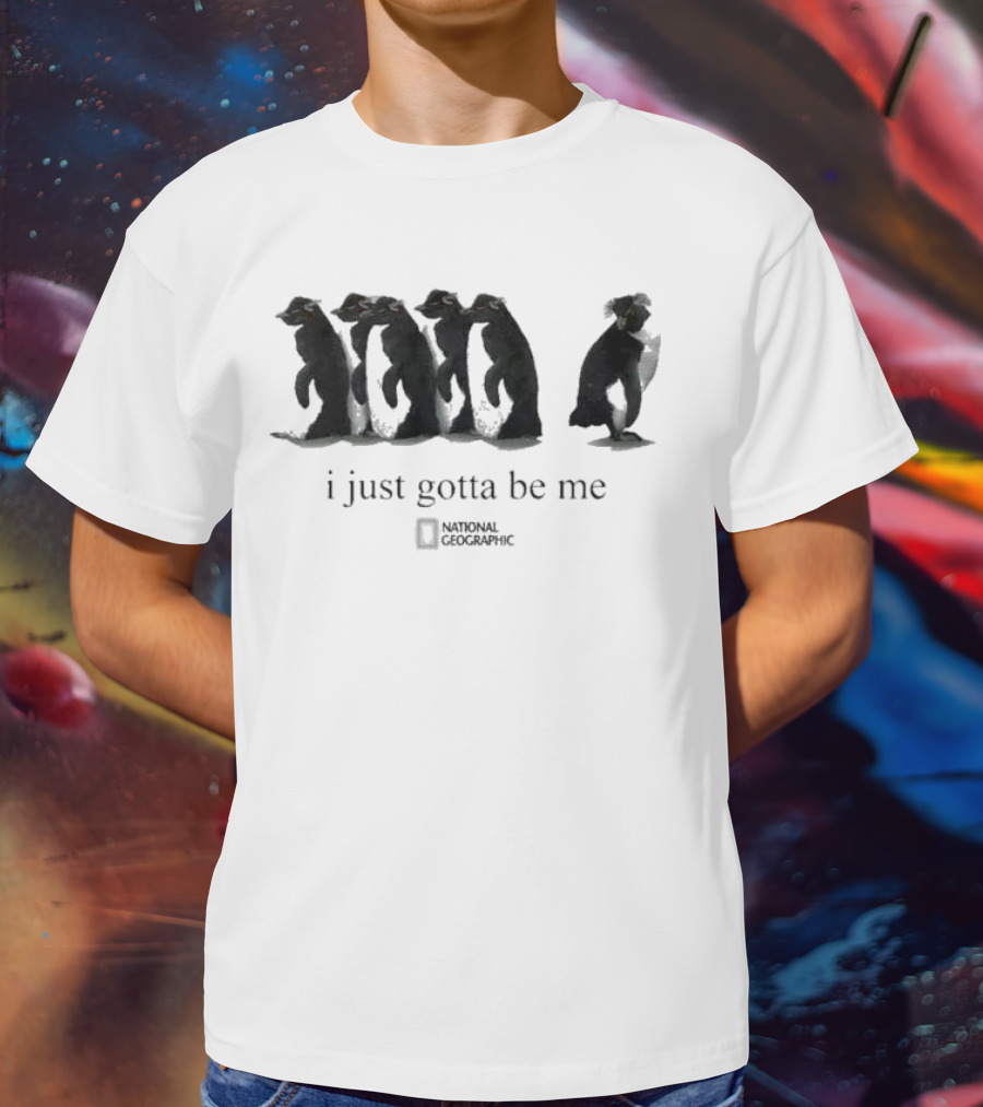 I Just Gotta Be Me Penguin National Geographic T-Shirt