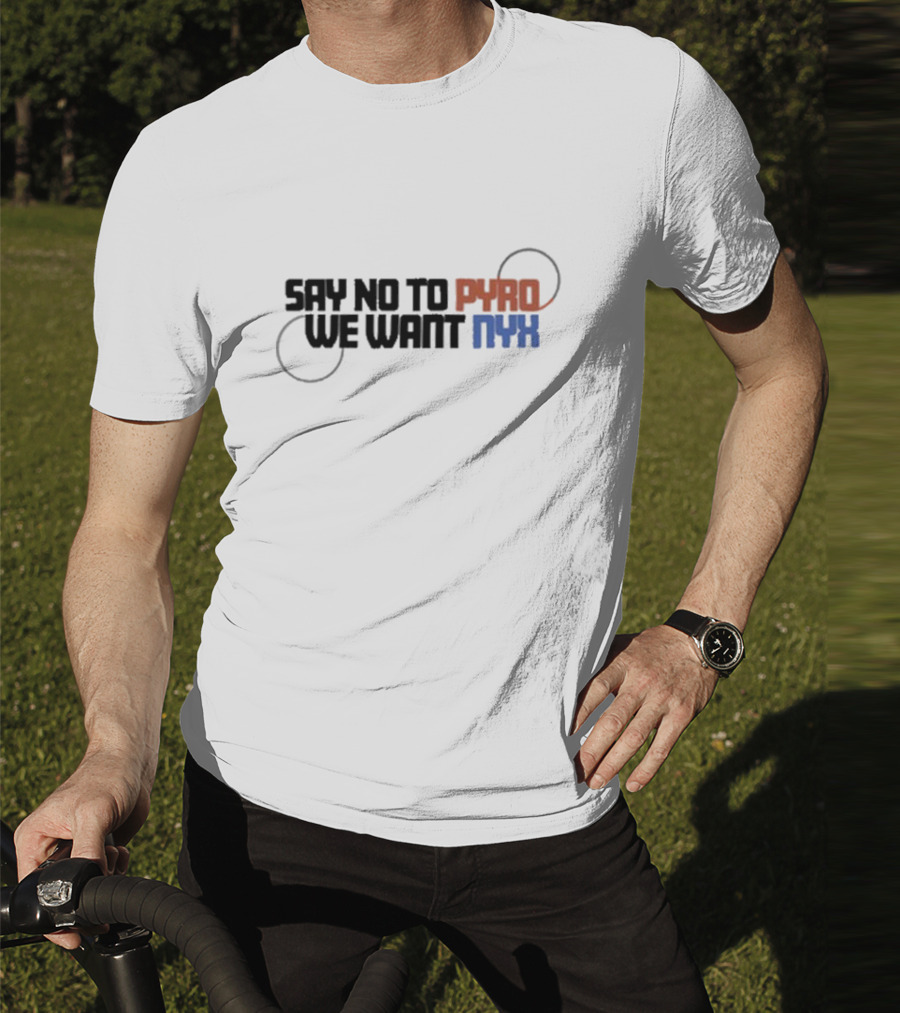 Say No To Pyro We Want Nyx Text With Circular Elements And Color Highlights T-Shirt
