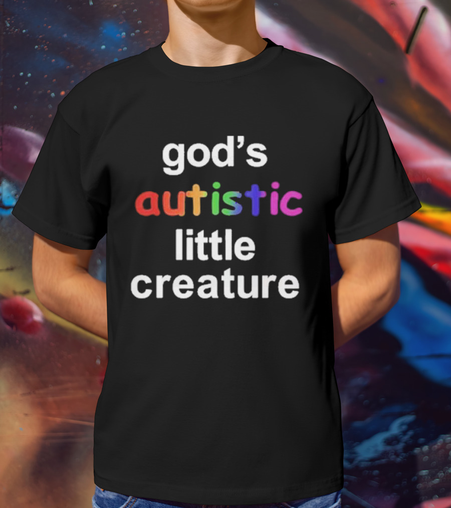 God's Autistic Little Creature T-Shirt