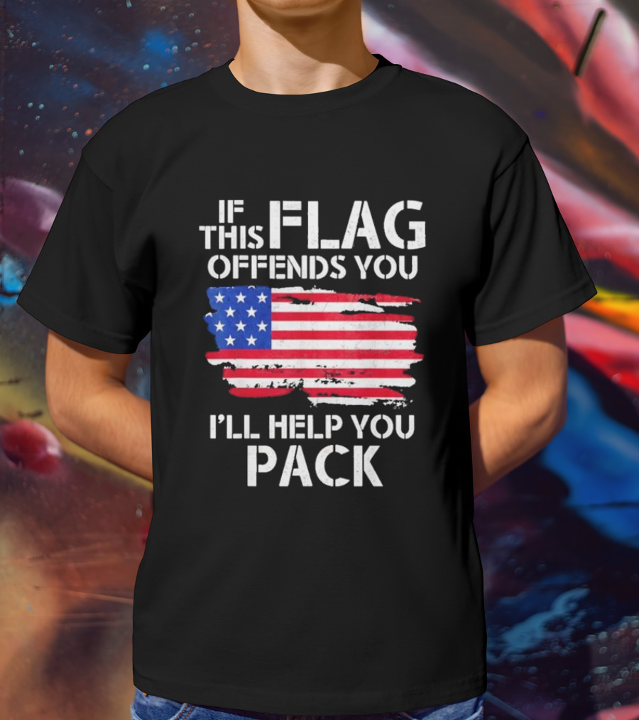 If This Flag Offends You I’ll Help You Pack American Flag T-Shirt