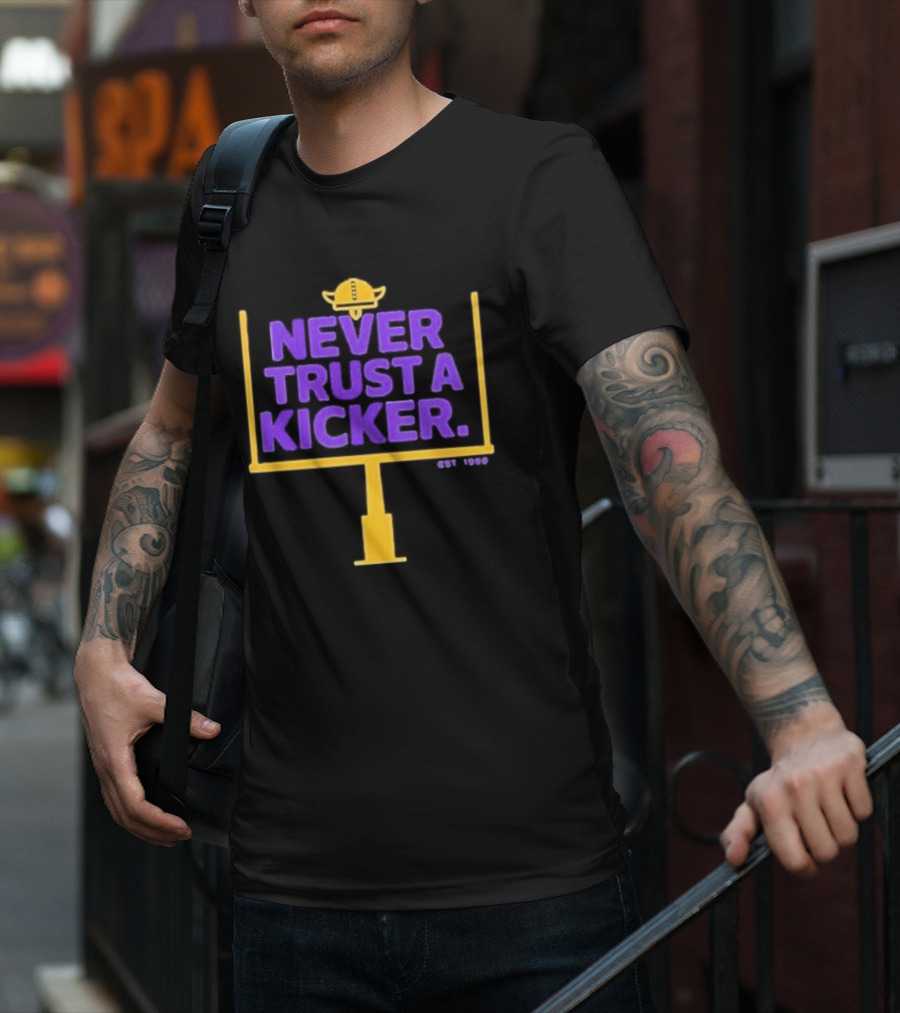 Never Trust A Kicker Minnesota Vikings Football Est 1960 Viking Helmet Goalpost T-Shirt