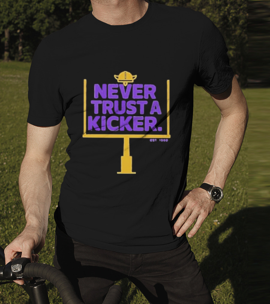 Never Trust A Kicker Minnesota Vikings Football Est 1960 Viking Helmet Goalpost T-Shirt