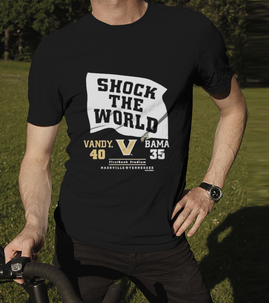 Shock The World Vandy 40 Bama 35 FirstBank Stadium Nashville T-Shirt
