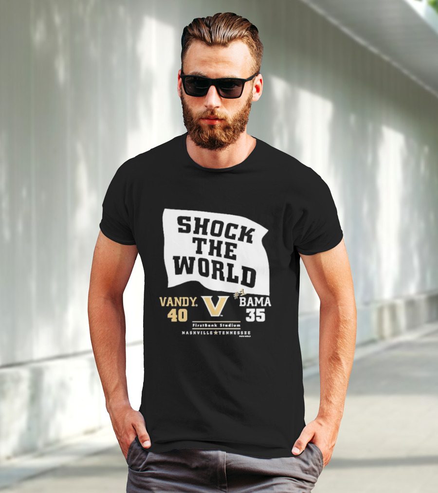Shock The World Vandy 40 Bama 35 FirstBank Stadium Nashville T-Shirt