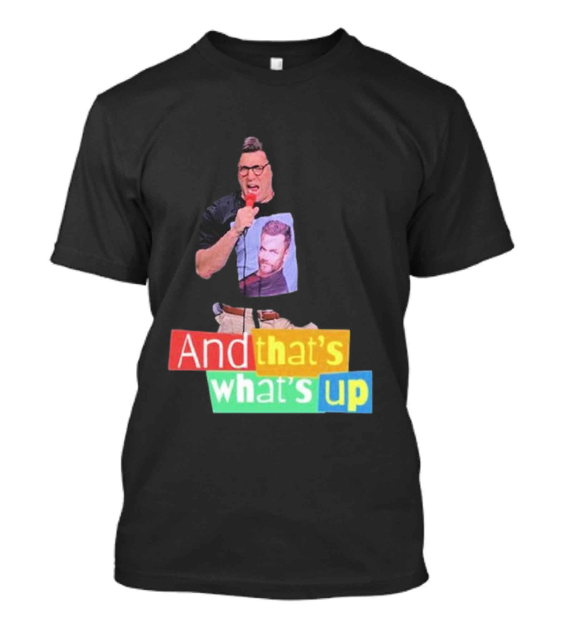 Adam Ray And That’s What’s Up Comedy Style Mic Performance T-Shirt