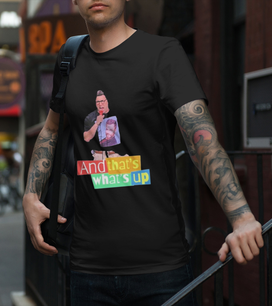 Adam Ray And That’s What’s Up Comedy Style Mic Performance T-Shirt