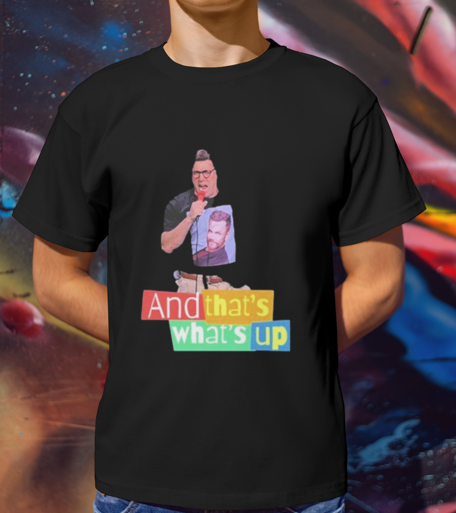 Adam Ray And That’s What’s Up Comedy Style Mic Performance T-Shirt