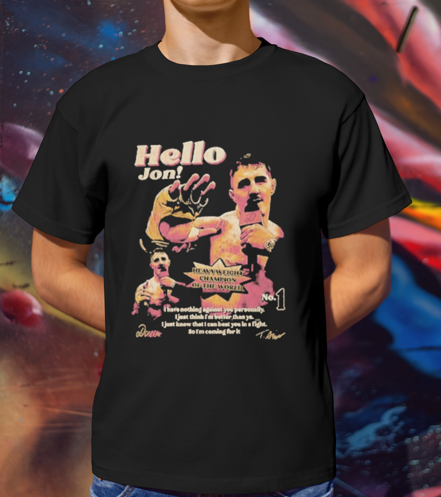 Hello Jon Heavyweight Champion Of The World No. 1 Tom Aspinall T-Shirt