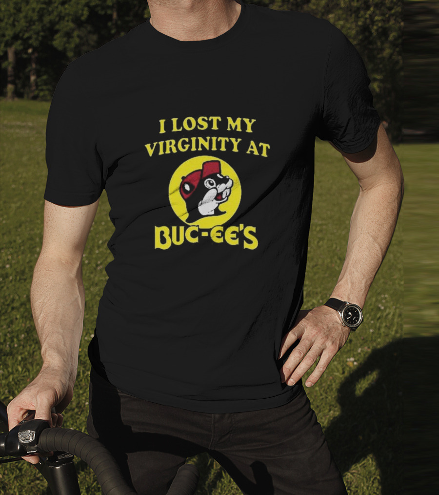 I Lost My Virginity At Buc-ee's T-Shirt