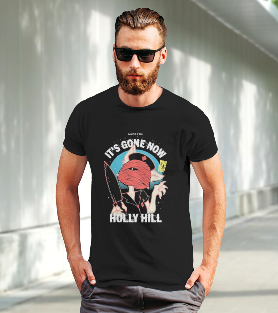 It's Gone Now Since 1901 You See It Too Holly Hill T-Shirt