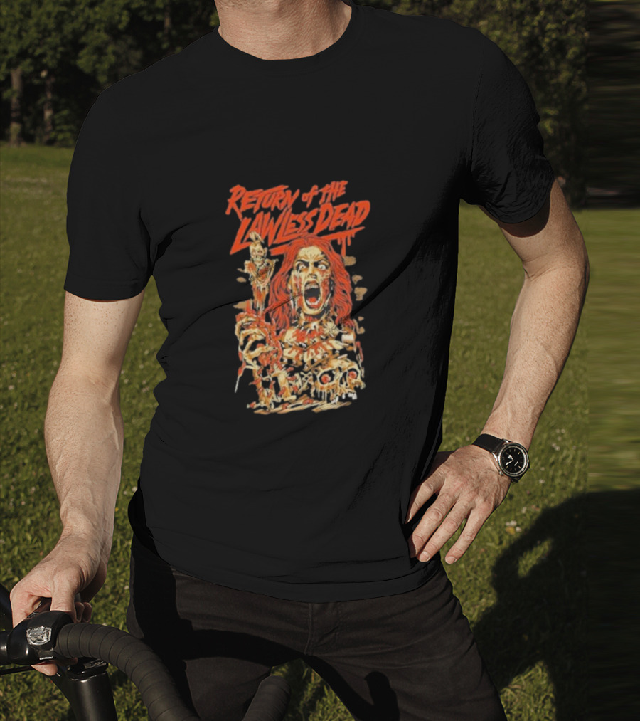 Return Of The Lawless Dead Horror Zombie T-Shirt