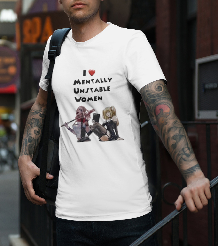 I Love Mentally Unstable Women Harley Quinn And Amane Misa T-Shirt