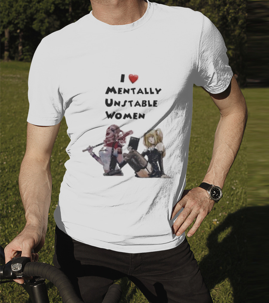 I Love Mentally Unstable Women Harley Quinn And Amane Misa T-Shirt