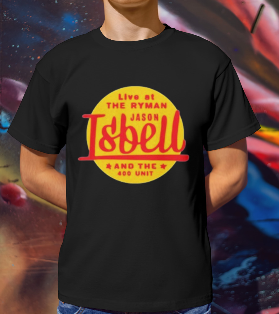 Live At The Ryman Jason Isbell And The 400 Unit T-Shirt