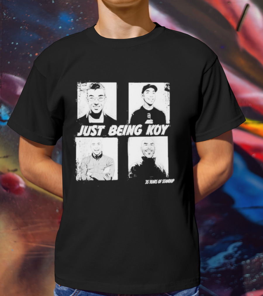Just Being Koy 35 Years Of Standup T-Shirt