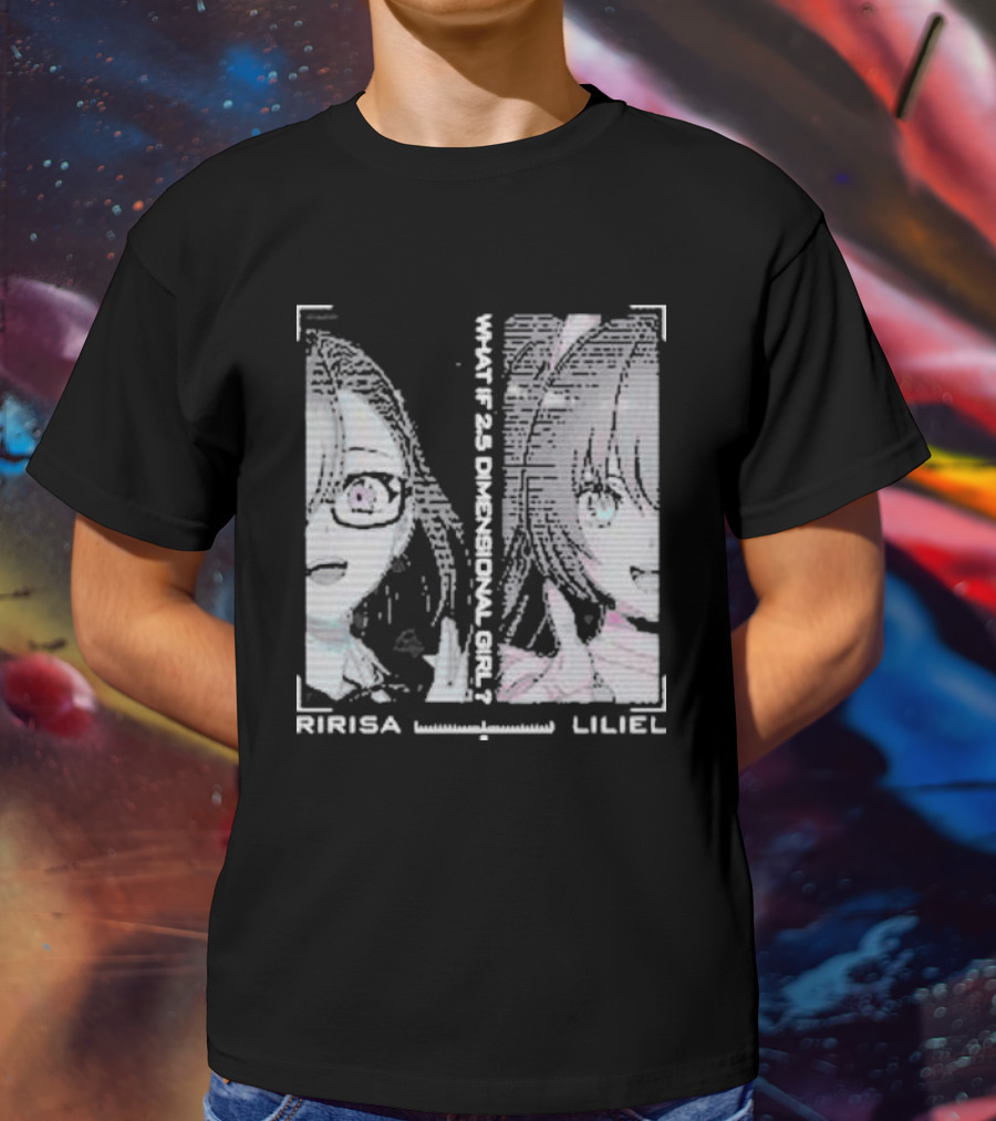 Ririsa And Liliel What If 2.5 Dimensional Girl T-Shirt