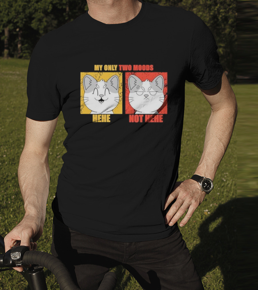 MY ONLY TWO MOODS HEHE NOT HEHE Cat Emojis T-Shirt