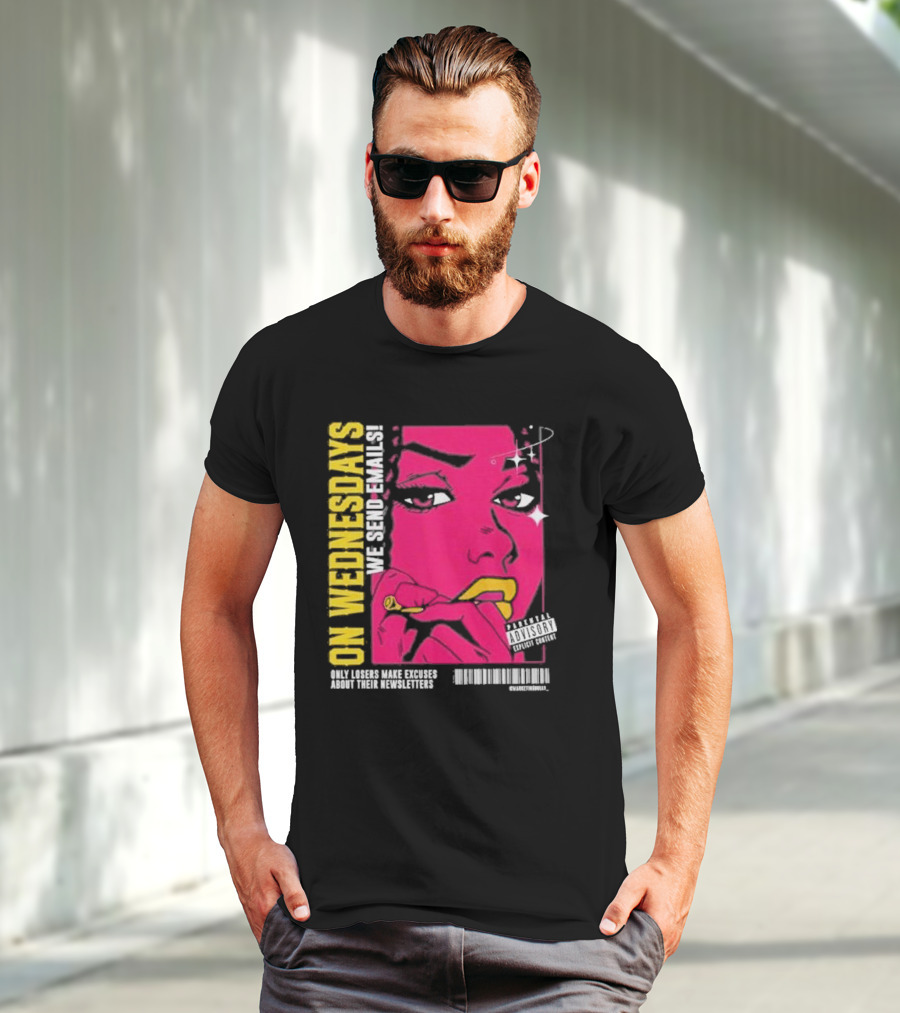 On Wednesdays We Send Emails Only Losers Make Excuses About Their Newsletters Comic Style Pop Art Woman T-Shirt