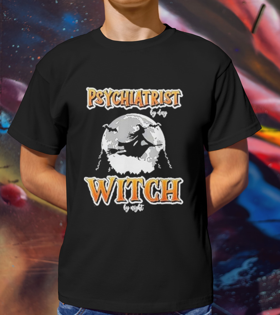 Psychiatrist By Day Witch By Night Moon Broomstick T-Shirt